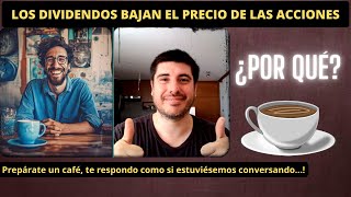 💥¿Por qué las ACCIONES BAJAN de PRECIO cuando ENTREGAN DIVIDENDOS al ACCIONISTA [upl. by Banerjee]