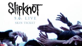 Slipknot  Skin Ticket LIVE Audio [upl. by Esikram]