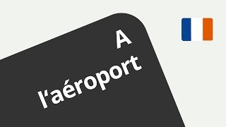 Compréhension orale  A laéroport  Französisch  Wortschatz  Konversation [upl. by Nesiaj984]