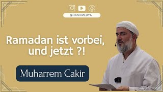 Ramadan ist vorbei und jetzt   Muharrem Cakir [upl. by Ttelrats291]