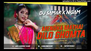 Dj SarZen Song  Menoka Mathai Dilo Ghomta  Tapori Vibration Mix  Dj Samar X Dj Nigam Exclusive [upl. by Dragon]