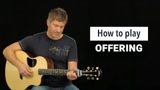 Paul Baloche  How to play quotOfferingquot [upl. by Kennie198]