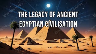 The Legacy of Ancient Egyptian Civilisation [upl. by Ubana867]