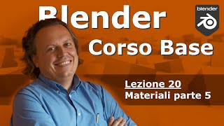 Blender Corso Base Lezione 20 materiali parte 5 [upl. by Fogel]