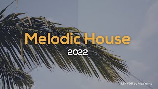 011 Melodic Chill House Mix 2022  Above amp Beyond Monkey Safari Monolink RÜFÜS DU SOL Dosem [upl. by Lougheed]