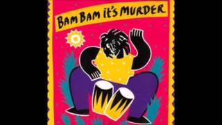 PLIERSBAM BAM Bam Bam its a Murder [upl. by Hervey]