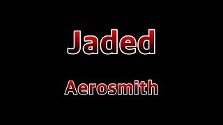 Jaded  AerosmithLyrics [upl. by Alla597]