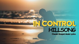 In control hillsong song lyrics [upl. by Nevur]