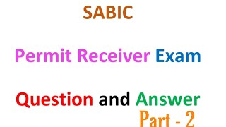 SABIC Permit Receiver Exam Latest Question and Answers 2 [upl. by Gnes]