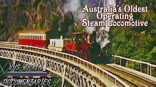 Australias Oldest Operating Steam Locomotive  VHS Train Documentaries [upl. by Finbar483]