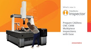 PolyWorks Inspector Prepare CADless CNC CMM Multipiece Inspections with Ease [upl. by Ahsitak90]