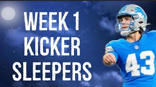 Kicker Sleepers Week 1 Fantasy Football [upl. by Allenad87]