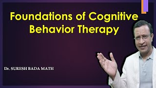 Foundations of Cognitive Behavior Therapy Theoretical aspects of CBT Principles of CBT [upl. by Lac574]