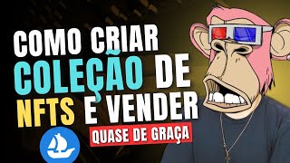 🛑  COMO CRIAR E VENDER UM NFT QUASE DE GRAÇA NA OPENSEA USANDO IA  COLEÇÃO OU NFTs UNICOS [upl. by Refinne902]