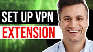 How to Set Up a VPN Extension QUICK TUTORIAL [upl. by Meill]