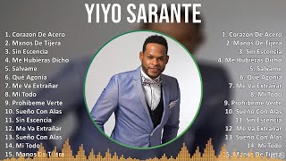 Yiyo Sarante 2024 MIX Las Mejores Canciones  Corazon De Acero Manos De Tijera Sin Escencia M [upl. by Ayerdna]