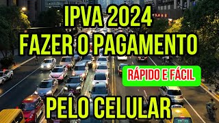 COMO PAGAR IPVA 2024 PELO CELULAR COMO GERAR BOLETO IPVA 2024 COMO FAZER PAGAMENTO [upl. by Ziana581]