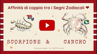 💕 Affinità di Coppia tra i Segni Zodiacali  ♏ Scorpione amp ♋ Cancro [upl. by Lyle]