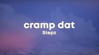 Stepz  Cramp Dat Lyrics [upl. by Kcin]