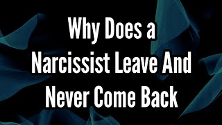 Why Does a Narcissist Leave and Never Come Back [upl. by Nida525]