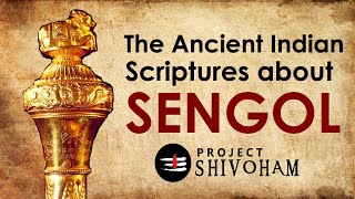 The Ancient Indian Scriptures about SENGOL  Project SHIVOHAM [upl. by Eichman]