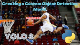 Custom Object Detection with YOLO 8 amp Python Basketball Detector [upl. by Kerred]