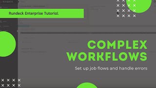 Rundeck Enterprise Tutorial Complex Workflows [upl. by Ecirtnahs]