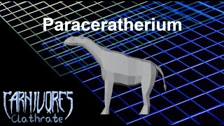 Paraceratherium for Carnivores Clathrate Speed Model [upl. by Girovard]