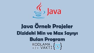 Java Örnek Projeler 35  Dizideki Min ve Max Sayıyı Bulan Program [upl. by Mayer]