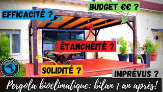 Pergola bioclimatique  1 AN APRÈS  PROBLÈMES BUDGET ET BILAN [upl. by As]