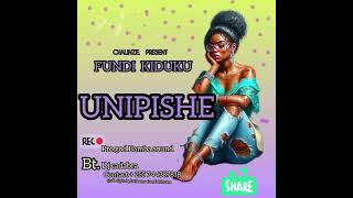 Fundi kiduku  UNIPISHE  Official Audio [upl. by Giaimo]