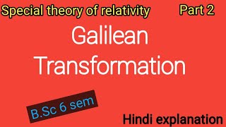 Galilean Transformation Equation  BSc 6 sem  part 2 [upl. by Aisyat]