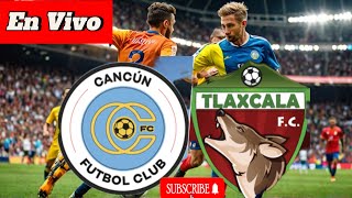 EN VIVO Tlaxcala FC vs Cancún FC  México Ascenso MX Live [upl. by Nadual]