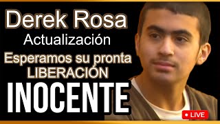 DEREK ROSA actualización para que JUEZ RECONSIDERE su evidente Inocencia y pensamientos d activistas [upl. by Virnelli]