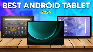 Best Android Tablets 2024 – The Only 5 You Should Consider Today [upl. by Psyche]