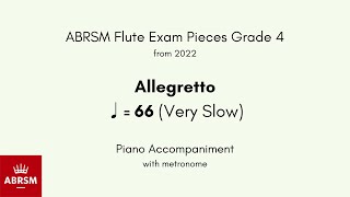 ABRSM Flute Grade 4 from 2022 Allegretto ♩ 66 Very Slow Piano Accompaniment with metronome [upl. by Eanwahs835]