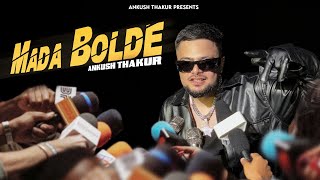 Mada Bolde  Ankush Thakur Official Video Dam Muzik  New Punjabi Song 2024 [upl. by Welsh]