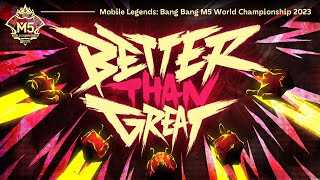 Better Than Great  M5 WORLD CHAMPIONSHIP Official Music Video 4K  Mobile Legends Bang Bang [upl. by Horsey921]