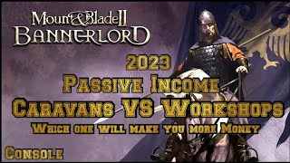 Mount amp Blade 2 Bannerlord WORKSHOP VS CARAVANS CONSOLE 2023 [upl. by Lyndsey641]