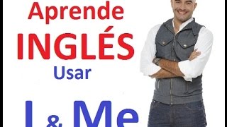 Cómo usar I y Me en Inglés [upl. by Aneeles374]