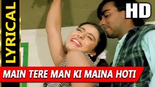 Main Tere Man Ki Maina Hoti With Lyrics  Vinod Rathod Alka Yagnik  Hulchul 1995 Songs  Kajol [upl. by Arbma]