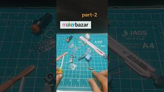 Makerbazar part2 electronic components 💥 electronic shorts [upl. by Rekrap]