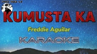 KUMUSTA KA  FREDDIE AGUILAR KARAOKE [upl. by Zaslow]