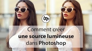 Comment créer une SOURCE LUMINEUSE dans PHOTOSHOP [upl. by Colas]