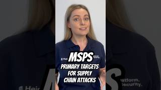 Why MSPs Are Primary Targets for Supply Chain Attacks [upl. by Alidus822]