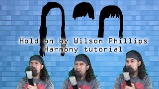 Hold On by Wilson Philllips Harmony tutorial [upl. by Atteirneh]