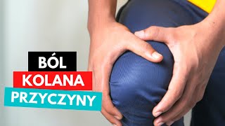 BÓL KOLANA ból stawu kolanowego  TOP 3 PRZYCZYNY [upl. by Lebama815]