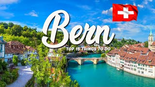 TOP 15 Things To Do In Bern 🇨🇭 Travel Guide [upl. by Twila]