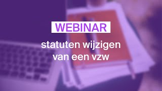 Webinar statuten wijzigen van een vzw [upl. by Biles933]