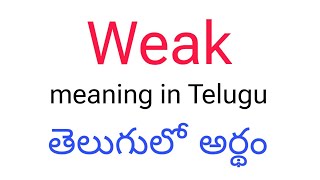 Weak meaning in telugu  Weak తెలుగులో అర్థం  Weak telugu meaning  Weak meaning [upl. by Ahsaetal]